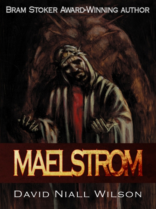 Title details for Maelstrom by David Niall Wilson - Available